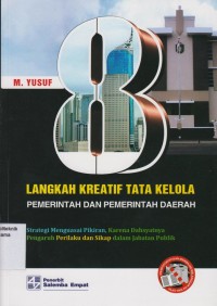 Delapan Langkah Kreatif Tata Kelola Pemerintah Dan Pemerintah Daerah