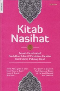 Kitab Nasihat : Petuah-Petuah Abadi Pendidikan Ruhani dan Pendidikan Karakter dari 8 Ulama-Psikolog Klasik