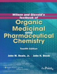 Wilson and Gisvolds Textbook of Organic Medicinal and Pharmaceutical Chemistry, 12th Edition