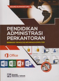 Pendidikan Administrasi Perkantoran: berbasis teknologi informasi komputer