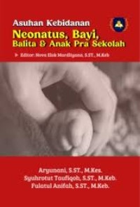 Asuhan kebidanan neonatus,bayi,balita dan anak pra sekolah