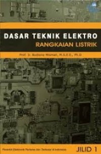 DASAR TEKNIK ELEKTRO:Rangkaian listrik (jilid 1)