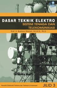 DASAR TEKNIK ELEKTRO : Sistem tenaga  dan telekomunikasi (jilid 3)