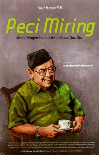 Peci Miring : Kisah Pengembaraan Intelektual Gus Dur