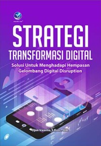 Strategi Transformasi Digital : soluis untuk menghadapi hempasan gelombang digital disruption