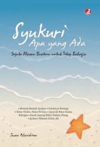 Syukuri Apa yang Ada : Sejuta Alasan Buatmu untuk Tetap Bahagia