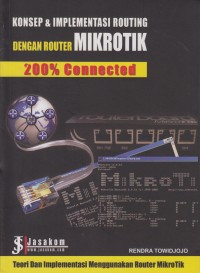 Konsep & implementasi routing dengan router mikrotik 200% Connected