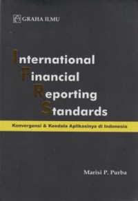 International Financial Reporting Standards : konvergensi dan kendala aplikasinya di Indonesia