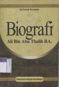 Biografi Ali Bin Abu Thalib RA.