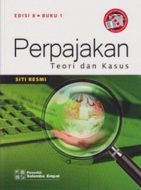 Perpajakan: Teori dan Kasus Edisi 8 Buku 1