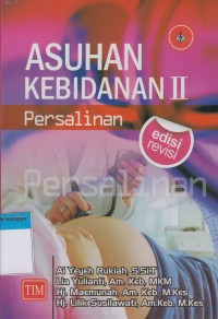 Asuhan kebidanan II : Persalinan (Edisi Revisi)