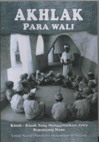 Akhlak Para Wali : kisah-kisah yang menggetarkan jiwa sepanjang masa