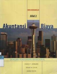 Akuntansi Biaya : penekanan manajerial Edisi Keduabelas Jilid 2