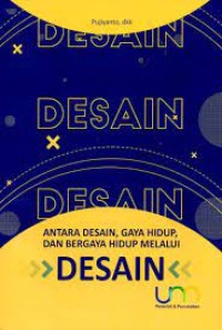 Antara Desain, Gaya Hidup, dan Bergaya Hidup Melalui Desain