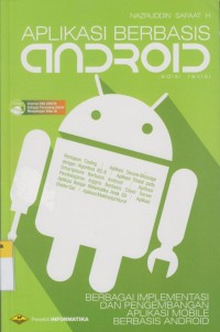 Aplikasi Berbasis Android (edisi revisi): berbagai implementasi dan pengembangan aplikasi mobile berbasis android