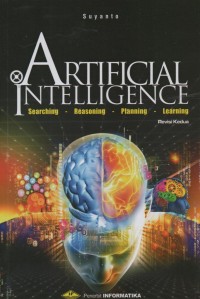 Artificial Intelligence : searching, reasoning, planning, dan learning (Revisi Kedua)