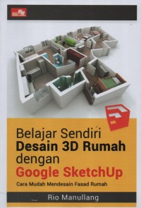 Belajar Sendiri Desain 3D Rumah dengan Google SketchUp