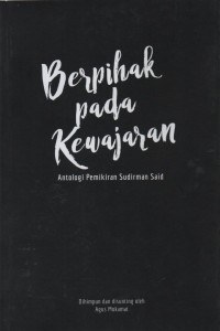 Berpihak pada Kewajaran: antologi pemikiran Sudirman Said