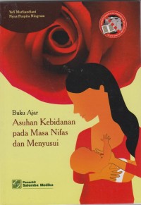 Buku ajar Asuhan Kebidanan pada Masa Nifas dan Menyusui