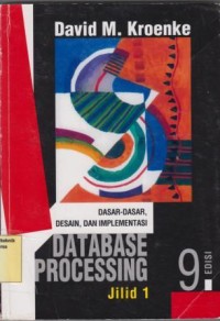 Dasar-dasar Desain, Dan Implementasi Data Base Processing Jilid 1