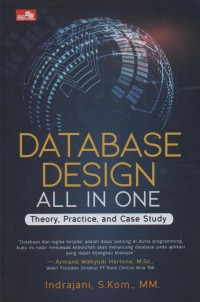 Database Design All in One : theory, practice, and case study