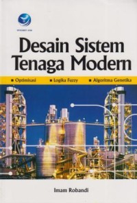 Desain Sistem Tenaga Modern : optimisasi, logika fuzzy, dan algoritma genetika