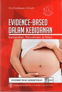 Evidence-Based dalam Kebidanan : Kehamilan, Persalinan & Nifas