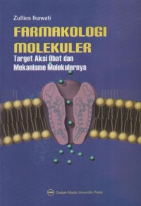 Farmakologi Molekuler : target aksi obat dan mekanisme molekulernya