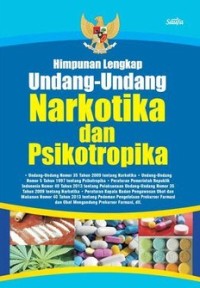 Himpunan Lengkap Undang-Undang Narkotika dan Psikotropika