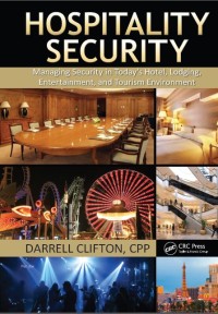 Hospitality Security : managing security in today's hotel, lodging, entertainment, and tourism environment