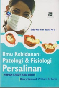 Ilmu Kebidanan: patologi dan fisiologi persalinan