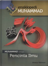 Ensiklopedia Muhammad : Muhammad Sebagai Pecinta Ilmu