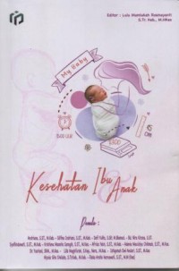 Kesehatan Ibu dan Anak: konsep dasar teori perspektif akademisi dan praktisi