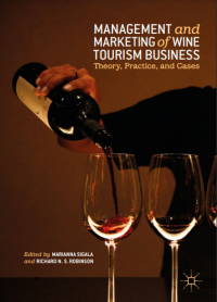MANAGEMENT and MARKETING of WINE TOURISM BUSINESS Theory, Practice, and Cases