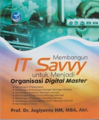 Membangun IT Savvy untuk menjadi Organisasi Digital Master