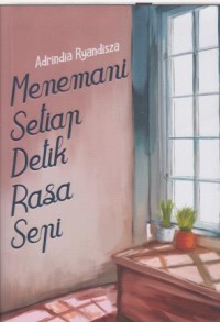 Menemani Setiap Detik Rasa Sepi