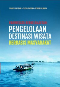 Pariwisata Berkelanjutan : Pengelolaan Destinasi Wisata Berbasis Masyarakat