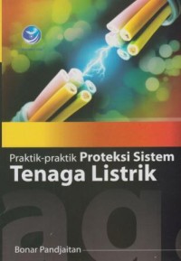 Praktik-Praktik Proteksi Sistem Tenaga Listrik