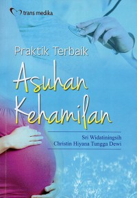 Praktik Terbaik Asuhan Kehamilan