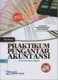 Praktikum Pengantar Akuntansi untuk Perusahaan Dagang (berbasis SAK ETAP) Edisi Revisi