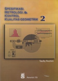Spesifikasi, Metrologi, dan Kontrol Kualitas Geometrik Jilid 2