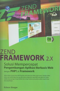 Zend Framework 2.x : solusi mempercepat pengembangan aplikasi berbasis web dengan PHP 5.x Framework