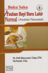 Asuhan Bayi Baru Lahir Normal (Asuhan Neonatal)