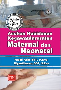 Buku Ajar Asuhan Kebidanan Kegawatdaruratan Maternal dan Neonatal