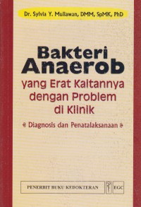 Bakteri Anaerob Yang Erat Kaitannya dengan Problem di klinik : Diagnosis dan Penatalaksanaan