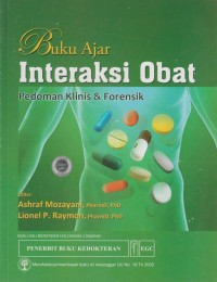 Buku ajar interaksi obat : pedoman klinis & forensik