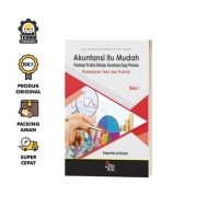 Akuntansi itu mudah: panduan praktis belajar akuntansi bagi pemula