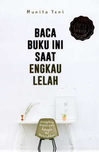 Baca Buku Ini Saat Engkau Lelah