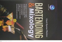 Bartending dan Mixology : mengupas tuntas segala pengetahuan seputar bar, minuman beralkohol, maupun nonalkohol, hingga aturan-aturan dasar pencampuran minuman dan penyajiannya