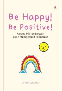 Be Happy! Be Positive!